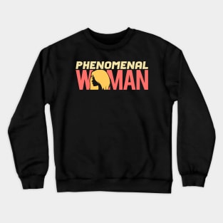 'Pretty Phenomenal Woman' Cool Phenomenal Woman Gift Crewneck Sweatshirt